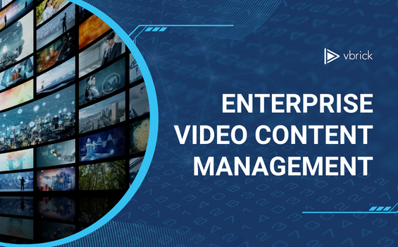 enterprise video content management