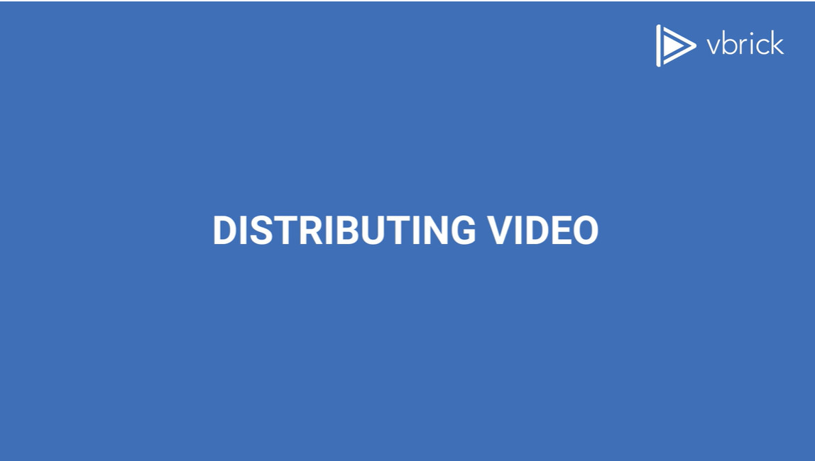 Blue background with text that reads, "Distributing Video"