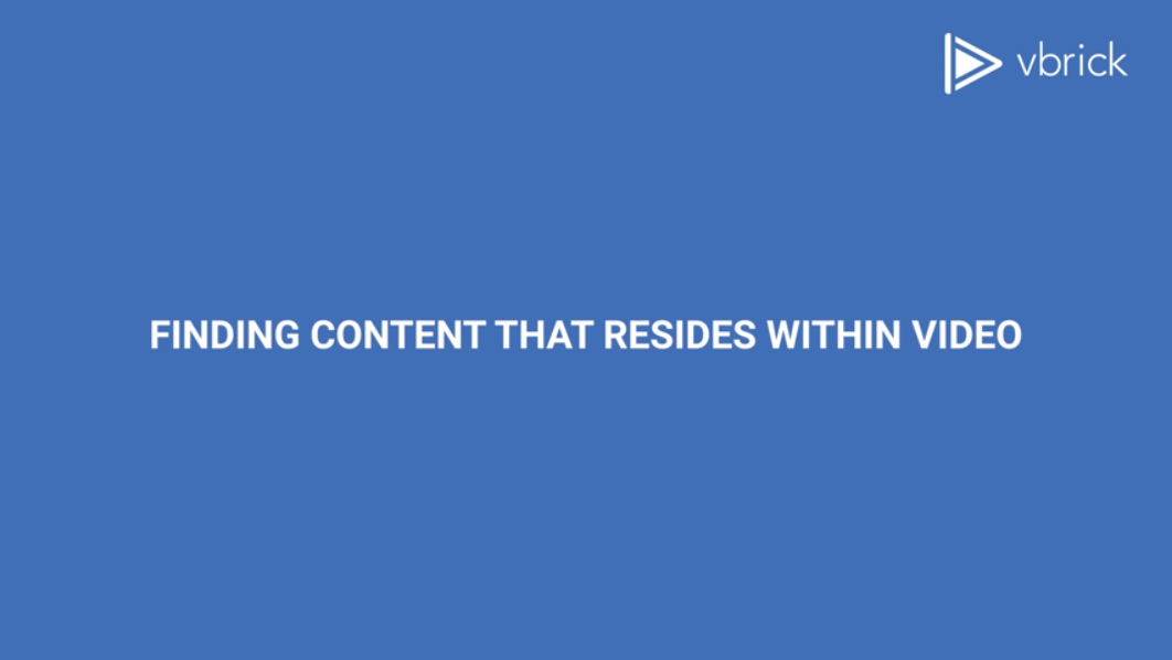 Blue background with text that reads, "Finding content that resides within video."