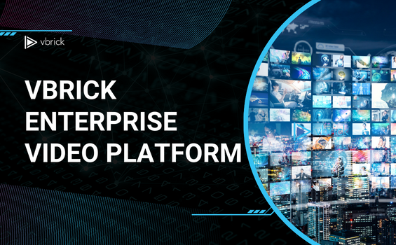 Vbrick Enterprise Video Platform