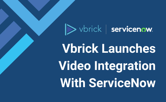 Vbrick ServiceNow Video Integration