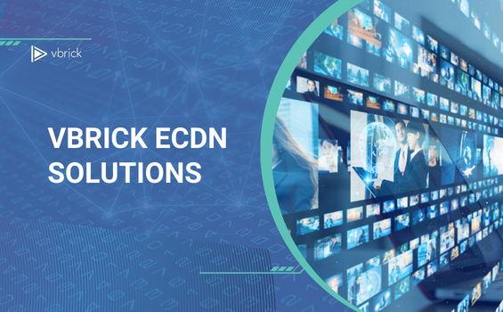 Vbrick eCDN solutions